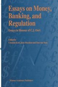 Essays on Money, Banking, and Regulation | Clemens Kool ; Joan Muysken ; Tom van Veen | 