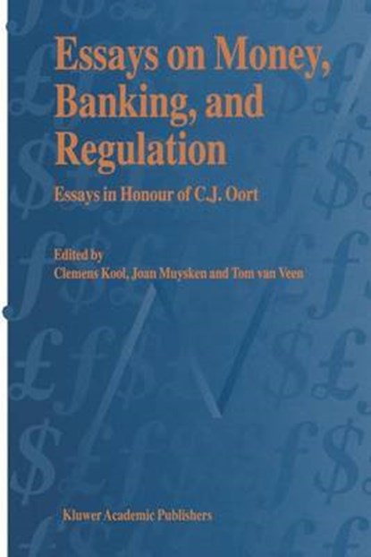 Essays on Money, Banking, and Regulation, Clemens Kool ; Joan Muysken ; Tom van Veen - Gebonden - 9780792339656