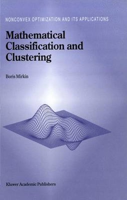 Mathematical Classification and Clustering, Boris Mirkin - Gebonden - 9780792341598