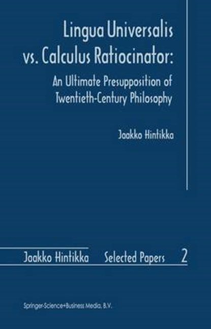 Lingua Universalis vs. Calculus Ratiocinator:, Jaakko Hintikka - Gebonden - 9780792342465