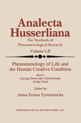 Phenomenology of Life and the Human Creative Condition - Anna-Teresa Tymieniecka - 9780792344452