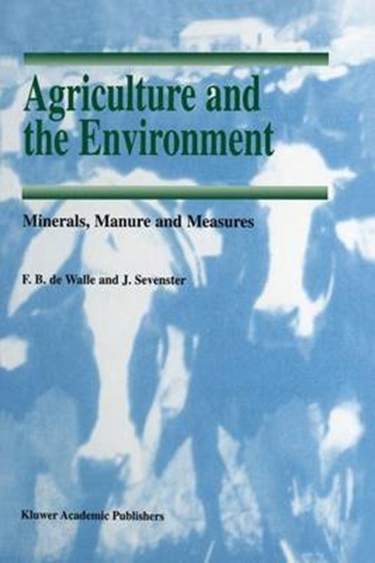 Agriculture and the Environment, F. B. Walle ; J. Sevenster - Gebonden - 9780792347941