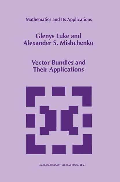 Vector Bundles and Their Applications, Glenys Luke ; Alexander S. Mishchenko - Gebonden - 9780792351542