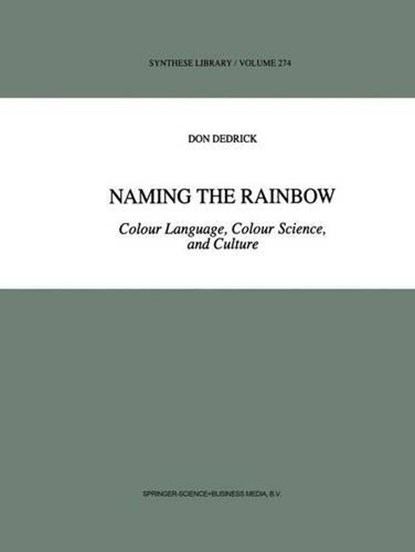 Naming the Rainbow, Don Dedrick - Gebonden - 9780792352396