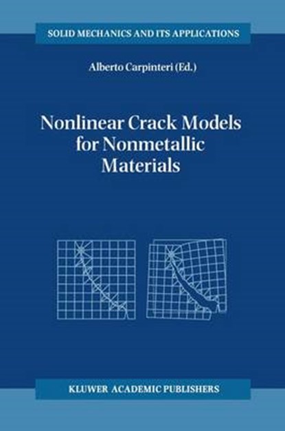 Nonlinear Crack Models for Nonmetallic Materials, Alberto Carpinteri - Gebonden - 9780792357506