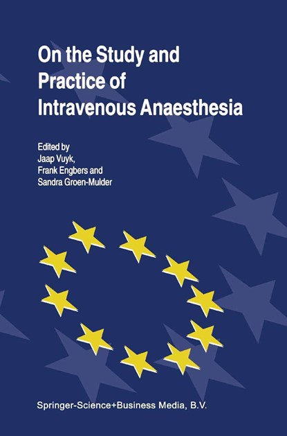 On the Study and Practice of Intravenous Anaesthesia, J. Vuyk ; Frank H.M. Engbers ; Sandra M. Groen-Mulder - Gebonden - 9780792360797