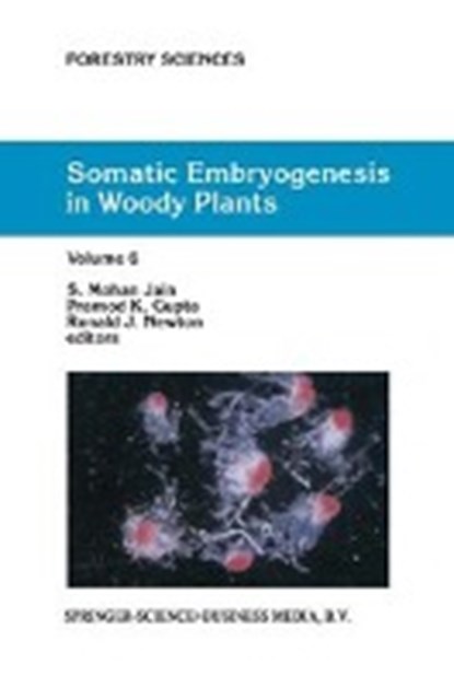 Somatic Embryogenesis in Woody Plants, S.M. Jain ; P.K. Gupta ; R.J. Newton - Gebonden - 9780792364191