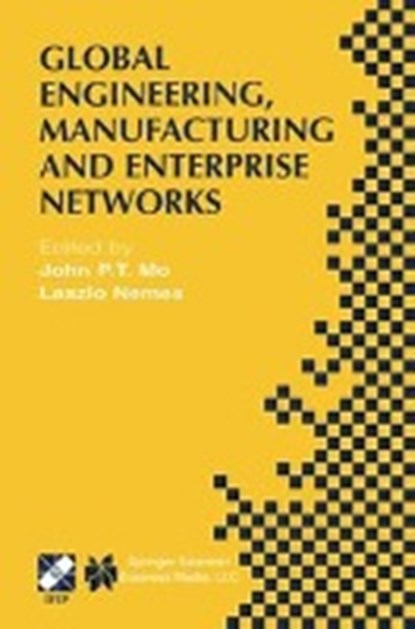 Global Engineering, Manufacturing and Enterprise Networks, John P.T. Mo ; Laszlo Nemes - Gebonden - 9780792373582