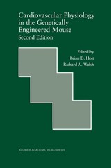 Cardiovascular Physiology in the Genetically Engineered Mouse - Brian D. Hoit ; Richard A. Walsh - 9780792375364