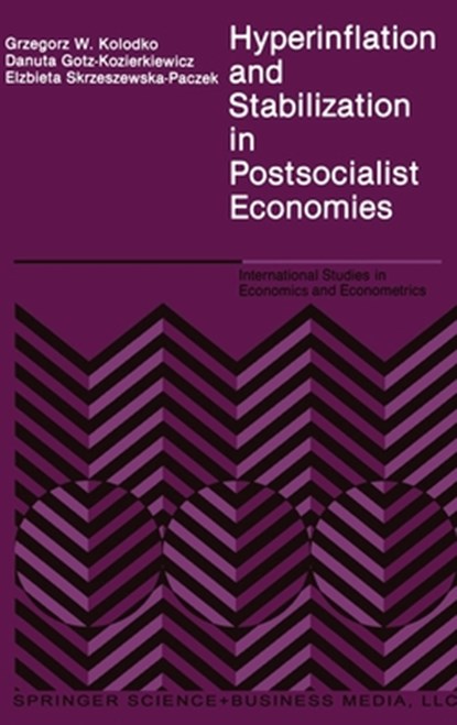 Hyperinflation and Stabilization in Postsocialist Economies, Grzegorz W. Koodko - Gebonden - 9780792391791