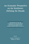 An Economic Perspective on the Southwest: Defining the Decade | Jr. O'driscoll ; Stephen P. A. Brown Gerald P. | 
