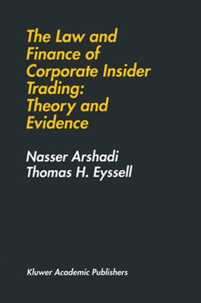 The Law and Finance of Corporate Insider Trading: Theory and Evidence, Nasser Arshadi - Gebonden - 9780792393603