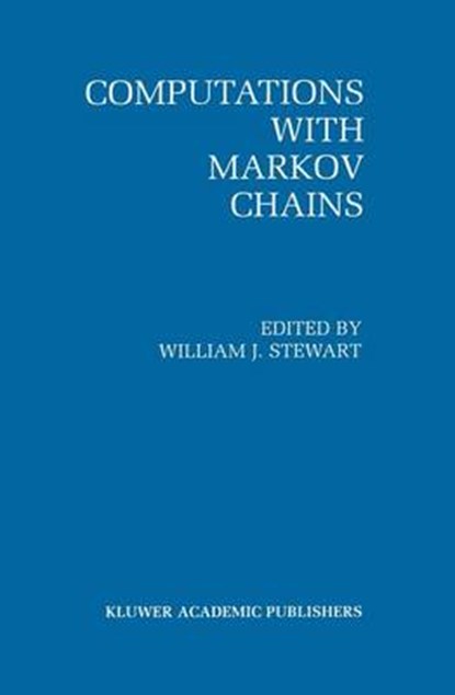 Computations with Markov Chains, William J. Stewart - Gebonden - 9780792395508