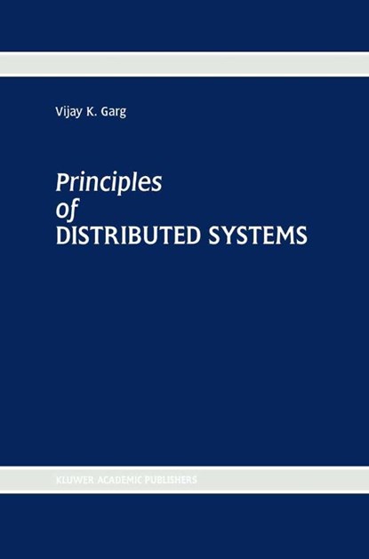 Principles of Distributed Systems, Vijay K. Garg - Gebonden - 9780792396680