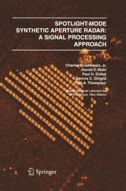 Spotlight-Mode Synthetic Aperture Radar: A Signal Processing Approach, Charles V. J. Jakowatz ; Daniel E. Wahl ; Paul H. Eichel ; Dennis C. Ghiglia - Gebonden - 9780792396772