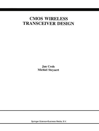 CMOS Wireless Transceiver Design, Jan Crols ; Michiel Steyaert - Gebonden - 9780792399605