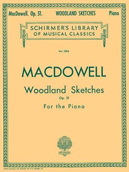 Woodland Sketches, Op. 51: Schirmer Library of Classics Volume 1805 Piano Solo, Edward MacDowell - Paperback - 9780793560851