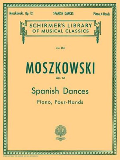 5 Spanish Dances, Op. 12: Schirmer Library of Classics Volume 255 Piano Duet, Moritz Moszkowski - Paperback - 9780793564910