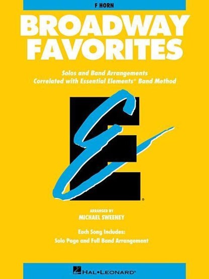 Essential Elements Broadway Favorites: F Horn, Hal Leonard Corp - Paperback - 9780793598519