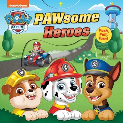 Paw Patrol: Pawsome Heroes!: Push-Pull-Turn, Maggie Fischer - Gebonden - 9780794451271