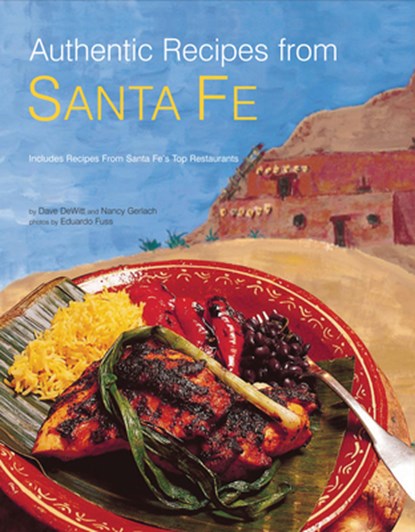 Authentic Recipes from Santa Fe, Dave DeWitt - Gebonden - 9780794602895