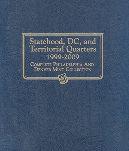 Whitman Classic(r) Coin Album - Statehood, D.C. & Territorial Quarters: 1999-2009 (P & D Mints), Whitman Publishing - Gebonden - 9780794828219