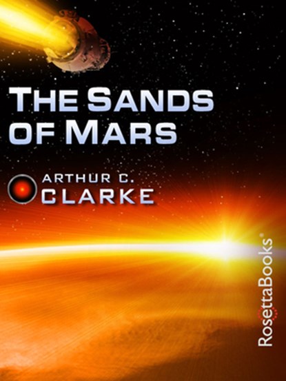 The Sands of Mars, Arthur C Clarke - Paperback - 9780795300097