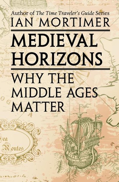 Mortimer, I: Medieval Horizons, Ian Mortimer - Paperback - 9780795301094