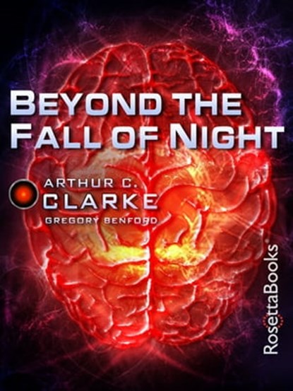Beyond the Fall of Night, Arthur C. Clarke ; Gregory Benford - Ebook - 9780795324949