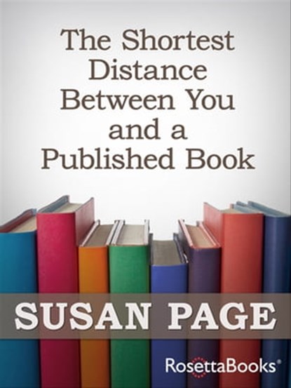 The Shortest Distance Between You and a Published Book, Susan Page - Ebook - 9780795334436