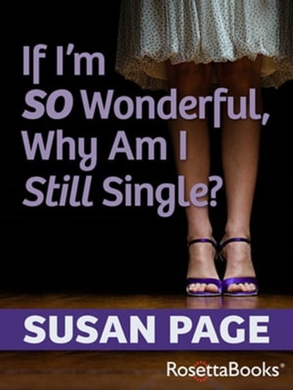 If I'm So Wonderful, Why Am I Still Single?, Susan Page - Ebook - 9780795334474