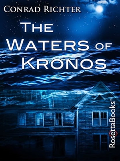 The Waters of Kronos, Conrad Richter - Ebook - 9780795334696
