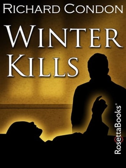 Winter Kills, Richard Condon - Ebook - 9780795335105