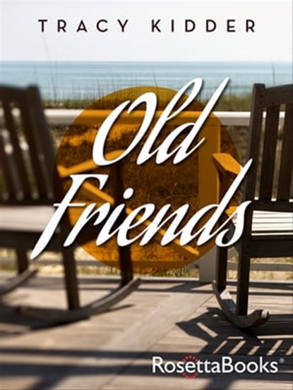 Old Friends, Tracy Kidder - Ebook - 9780795337680