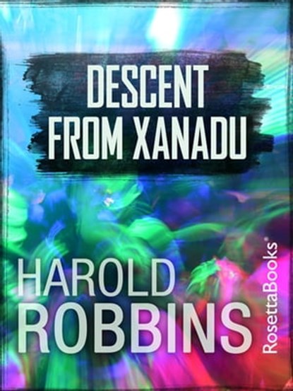 Descent from Xanadu, Harold Robbins - Ebook - 9780795340932