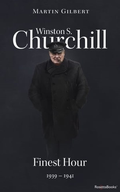 Winston S. Churchill: Finest Hour, 1939–1941, Martin Gilbert - Ebook - 9780795344633
