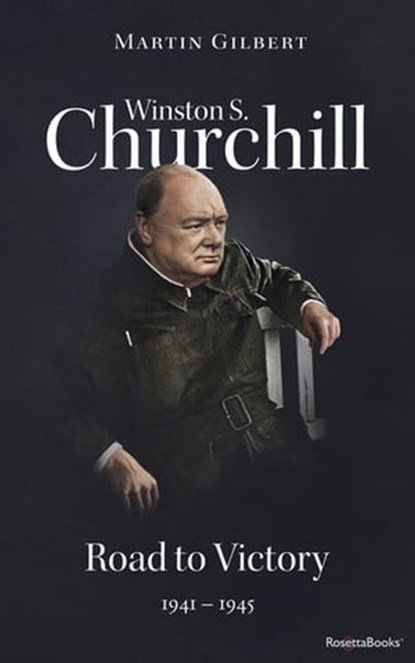Winston S. Churchill: Road to Victory, 1941–1945, Martin Gilbert - Ebook - 9780795344664