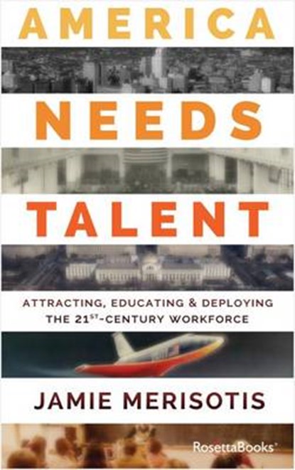 America Needs Talent, MERISOTIS,  Jamie - Gebonden - 9780795345920