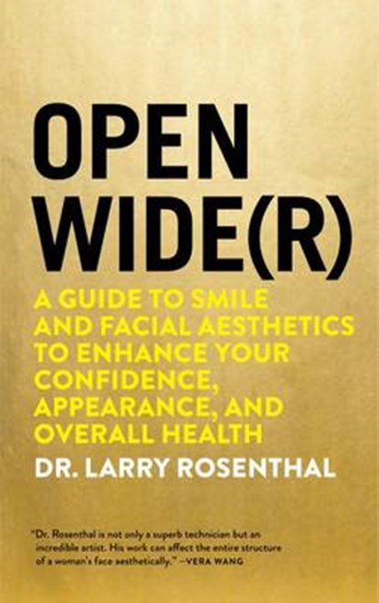 Open Wide(r), ROSENTHAL,  Larry, Dr. - Gebonden - 9780795348532