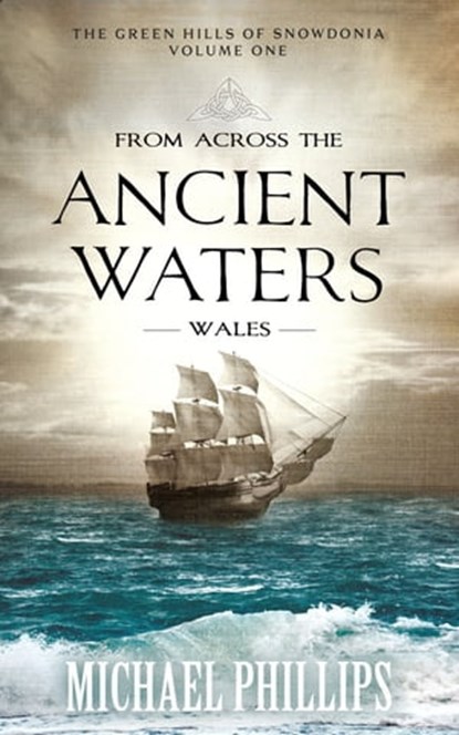 From Across the Ancient Waters: Wales, Michael Phillips - Ebook - 9780795350665