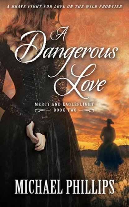 A Dangerous Love, Michael Phillips - Ebook - 9780795350818