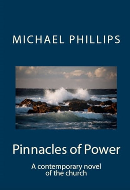 Pinnacles of Power, Michael Phillips - Ebook - 9780795350900