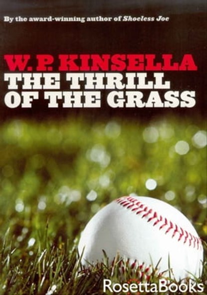 The Thrill of the Grass, W. P. Kinsella - Ebook - 9780795351013