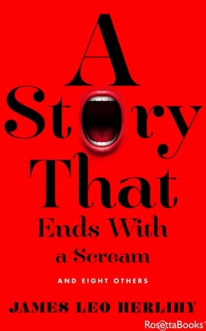 A Story That Ends with a Scream, James Leo Herlihy - Ebook - 9780795351235