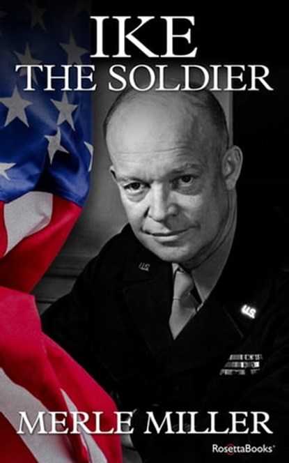 Ike the Soldier, Merle Miller - Ebook - 9780795351303