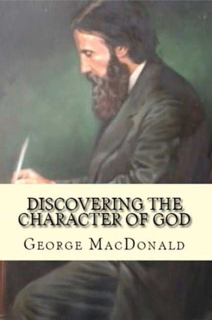 Discovering the Character of God, George MacDonald - Ebook - 9780795351730