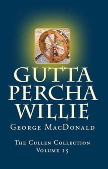 Gutta Percha Willie, George MacDonald - Ebook - 9780795351952