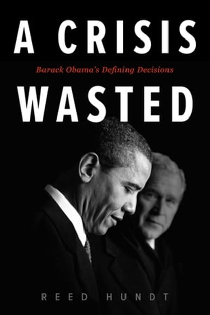 A Crisis Wasted, Reed Hundt - Ebook - 9780795352218