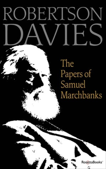 The Papers of Samuel Marchbanks, Robertson Davies - Ebook - 9780795352447
