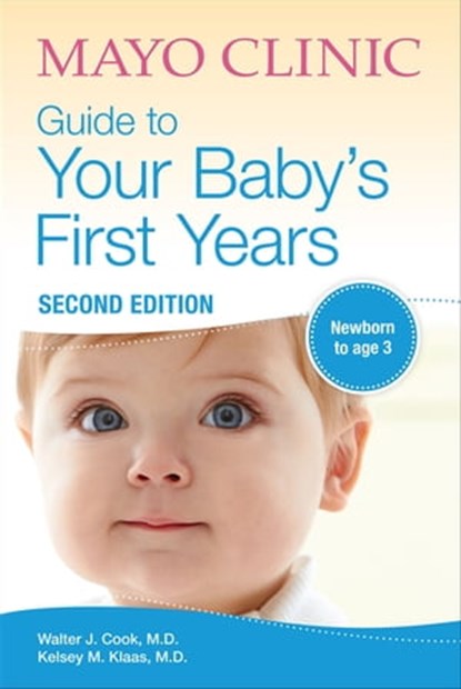 Mayo Clinic Guide to Your Baby's First Years, Walter J. Cook, MD ; Kelsey M. Klaas, MD - Ebook - 9780795352829